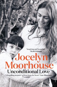 Unconditional Love: A Memoir of Filmmaking and Motherhood - Moorhouse, Jocelyn