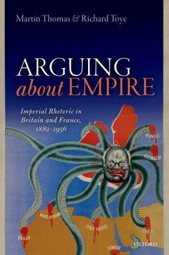 Arguing about Empire - Thomas, Martin; Toye, Richard