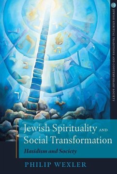 Jewish Spirituality and Social Transformation: Hasidism and Society - Wexler, Philip