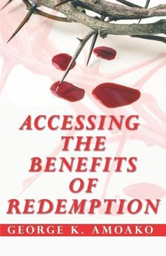 Accessing the Benefits of Redemption - Amoako, George K.