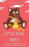 Little Bear Binky: Little Bear Drinks All the Honey & Other Stories