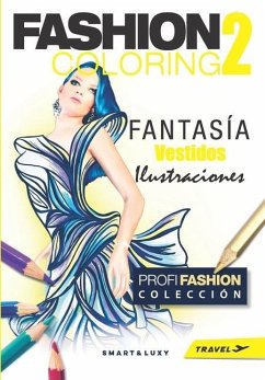 Fashion Coloring 2: Fantasy Dresses - Travel tamano - Strasikova, Zu