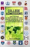 College Admissions: Smart Strategies to Finance College, Save Money, Overcome Discrimination, Succeed at Immigration and Obtain an Excelle