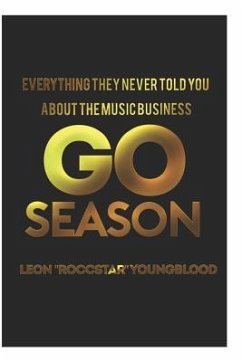 Go Season: Everything They Never Told You about the Music Business - Youngblood, Leon