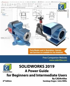 Solidworks 2019: A Power Guide for Beginners and Intermediate User - Willis, John; Dogra, Sandeep; Cadartifex