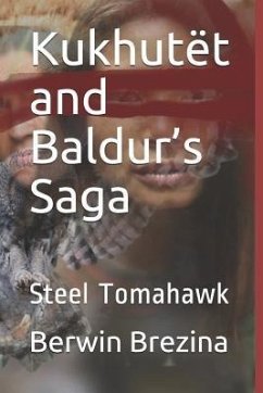 Kukhutët and Baldur's Saga: Steel Tomahawk - Brezina, Berwin
