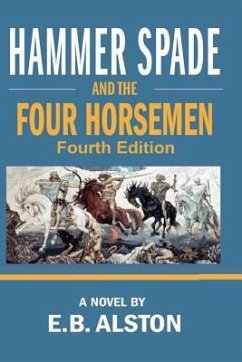 Hammer Spade and the Four Horsemen: Fourth Edition - Alston, E. B.