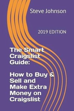 The Smart Craigslist Guide: How to Buy & Sell and Make Extra Money on Craigslist - Johnson, Steve