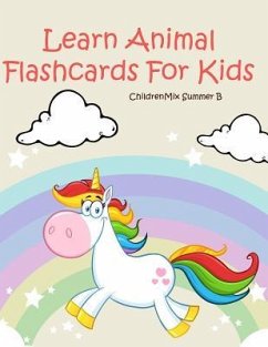 Learn Animal Flashcards For Kids: Animals Vocabulary flash cards: - Farm, Sea, Zoo Animals. Practice English Vocabulary books on Animals flashcards. E - Summer B., Childrenmix