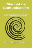 Manual de Comunicación: Curso de comunicación con más de 40 ejercicios prácticos, más 80 preguntas de autoevaluación y contenido extra audiovi