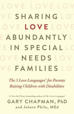 Sharing Love Abundantly in Special Needs Families - Chapman, Gary; Philo, Jolene