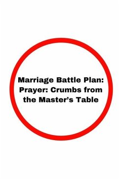 Marriage Battle Plan: Prayer: Crumbs from the Master's Table - Facey, Stacy-Ann; Diadem, Destiny