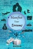 Manifest Your Dreams Workbook: The Ultimate Law of Attraction Manifestation Toolbox