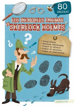 Los increíbles enigmas de Sherlock Holmes - Larousse Editorial