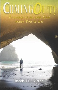 Coming Out!: Freedom to Be Who God Made You to Be - Burton, Randall E.