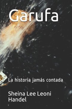 Garufa: La Historia Jamás Contada - Leoni Handel, Sheina Lee