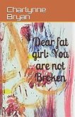 Dear fat girl