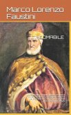 L'indomabile: ...ovvero come io, Angiolo, poeta e scrivano in Venezia, mi ritrovai a raccoglier le memorie del Doge Andrea Gritti, p