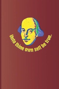 Unto Thine Own Self Be True.: A Quote from Hamlet by William Shakespeare - Diego, Sam