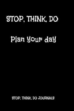 Stop, Think, Do: Plan Your Day - Journals, Stop Think