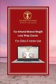 Far Infrared Mineral Weight Loss Wrap Course for Clinic & Home Use: Learn how to use clays, salts and far infrared for sustainable weight loss and bet