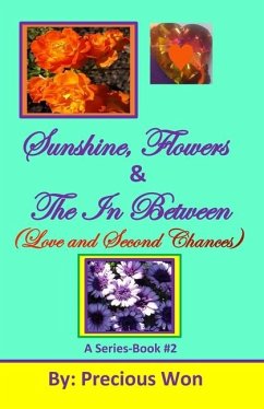 Sunshine, Flowers & The In Between (Love and Second Chances) - Won, Precious