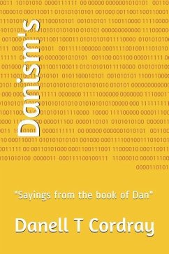 Danism's: Sayings from the Book of Dan - Cordray, Danell T.