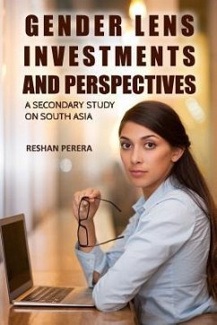 Gender Lens Investments and Perspectives: A Secondary study on South Asia - Perera, Reshan