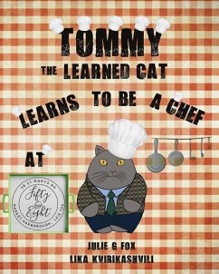 Tommy the Learned Cat Learns to be a Chef - Fox, Julie G.