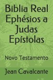 Biblia Real Ephésios a Judas Epístolas: Novo Testamento