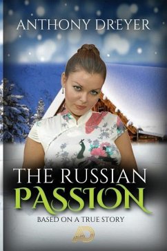 The Russian Passion: Based on a True Story - Dreyer, Anthony