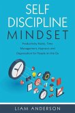 Self Discipline Mindset: Productivity Hacks, Time Management, Hypnosis and Organization for People on the Go