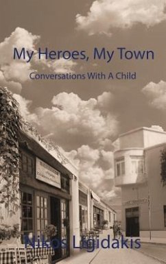 My Heroes, My Town: Conversations With A Child - Ligidakis, Nikos