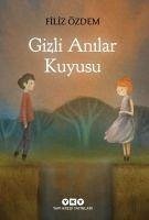 Gizli Anilar Kuyusu - Özdem, Filiz