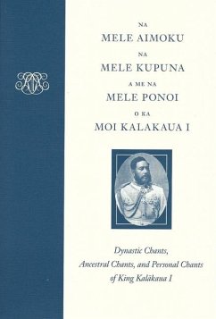 Na Mele Aimoku, Na Mele Kupuna, a Me Na Mele Ponoi O Ka Moi Kalakaua - Kalakaua