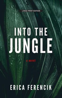 Into the Jungle - Ferencik, Erica