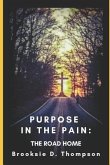 Purpose in the Pain: The Road Home