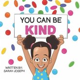 You Can Be Kind: Book 2 in the You Can Be Books Series