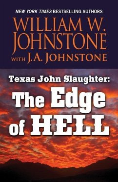 Texas John Slaughter: The Edge of Hell - Johnstone, William W.; Johnstone, J. A.