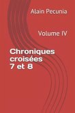 Chroniques Croisées 7 Et 8: Volume IV