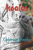 Koala Coloring Sheets: 30 Koala Drawings, Coloring Sheets Adults Relaxation, Coloring Book for Kids, for Girls, Volume 6