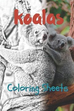 Koala Coloring Sheets: 30 Koala Drawings, Coloring Sheets Adults Relaxation, Coloring Book for Kids, for Girls, Volume 6 - Smith, Julian