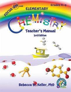 Focus On Elementary Chemistry Teacher's Manual 3rd Edition - Keller Ph. D., Rebecca W.