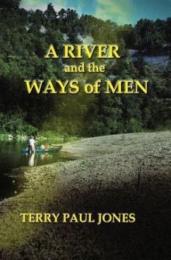 A River and the Ways of Men: A Waymon Hill Adventure - Jones, Terry Paul