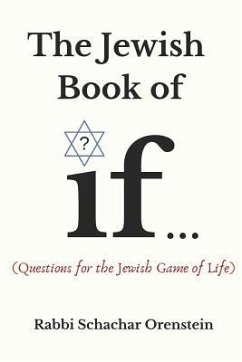 The Jewish Book of If: (Questions for the Jewish Game of Life) - Tulchinsky-Cohen, Karin; Orenstein, Schachar