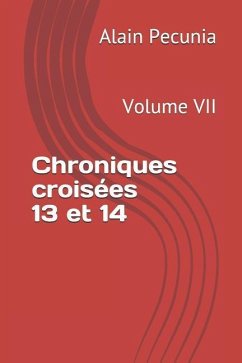 Chroniques Croisées 13 Et 14: Volume VII - Pecunia, Alain