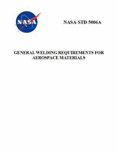 General Welding Requirements for Aerospace Materials: NASA-STD-5006a - Nasa