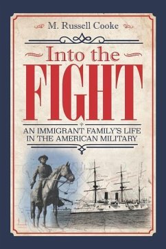 Into the Fight: : An Immigrant Family's Life in the American Military - Cooke, Marvin Russell