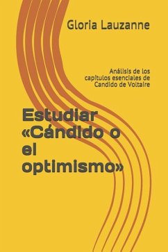 Estudiar Cándido o el optimismo: Análisis de los capítulos esenciales de Candido de Voltaire - Lauzanne, Gloria