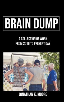 Brain Dump - Moore, Jonathan K.